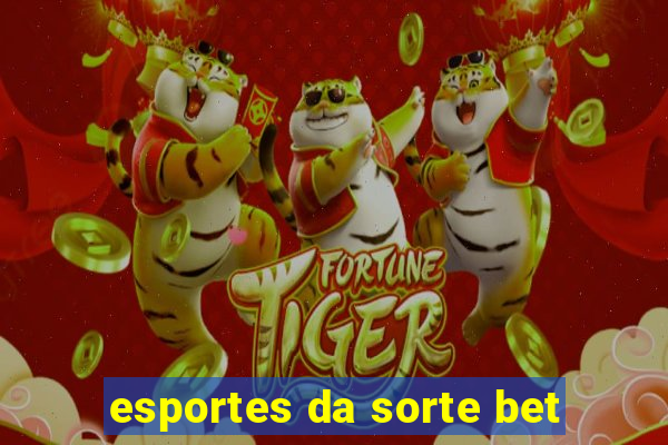 esportes da sorte bet